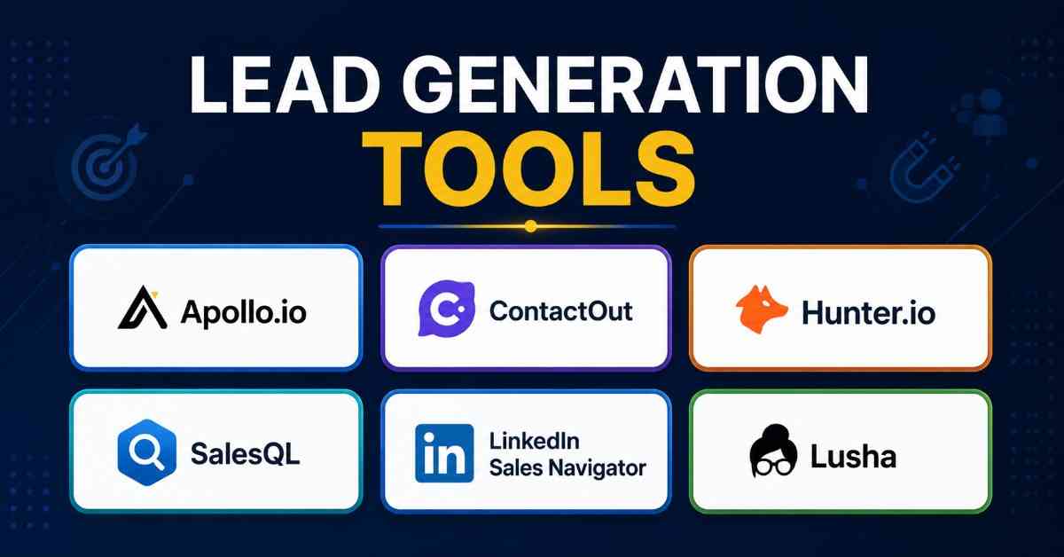 Lead Generation Tools including Apollo, ContactOut, Hunter, SalesQL, LinkedIn Sales Navigator and Lusha